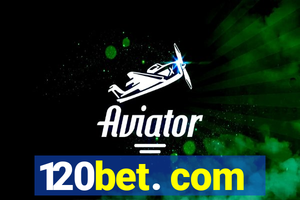 120bet. com
